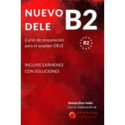 Dele Nuevo Dele B2 Preparaci n para el examen. Modelos completos del examen DELE B2, Paperback