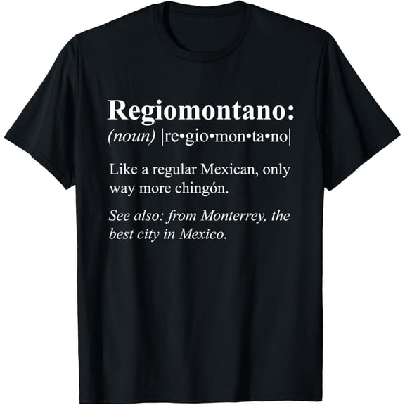 Nuevo Leon Monterrey Mexico Gift - Regiomontano Definifion T-Shirt