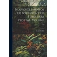 thumbnail image 1 of Nuevos Elementos De Botánica Y De Fisiología Vegetal, Volume 1... (Paperback), 1 of 1