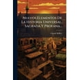thumbnail image 1 of Nuevos Elementos De La Historia Universal, Sagrada Y Profana... : Con Un Breve Compendio De La Historia De España Y Francia (Paperback), 1 of 1