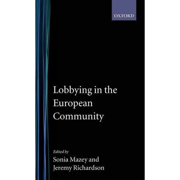 Nuffield European Studies Lobbying in the European Community, (Hardcover)