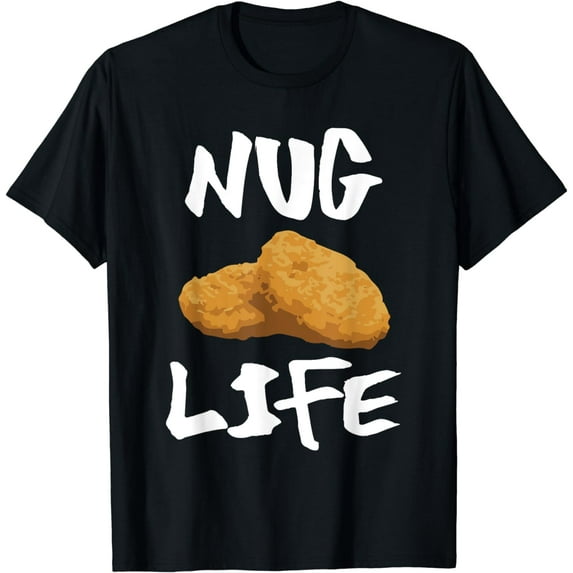 Nug Life Funny Chicken Nuggets Shirt Meme