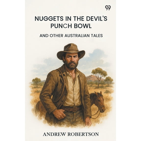 Nuggets In The Devil's Punch Bowl And Other Australian Tales, (Paperback)