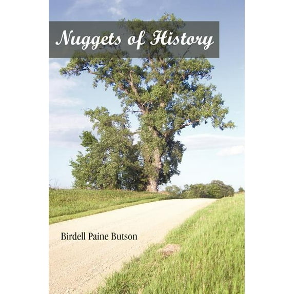Nuggets of History (Paperback) by Birdell Paine Butson