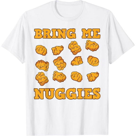 Nuggies Chicken Nugget Fans Nug Eaters Fast Food Lovers T-Shirt100% pure cotton white short-sleeved T-shirts for men and women