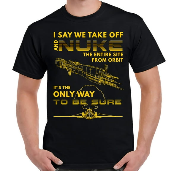 Nuke The Entire Site From Orbit - Aliens T-Shirt-Medium