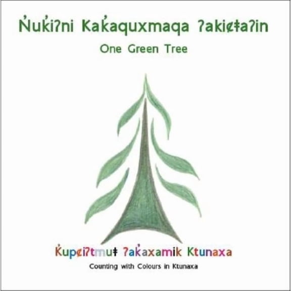 Nuki?Ni Kakaquxmaqa ?Akica?In(One Green Tree), (Paperback)