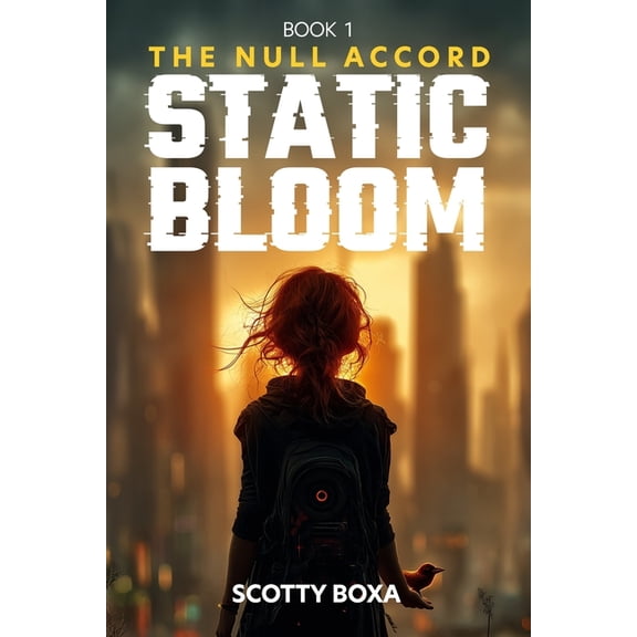 The Null Accord The Null Accord: Static Bloom - Book 1: A Dystopian Sci-Fi Thriller of AI Control, Memory Erasure, and Human Rebellion, Book 1, (Paperback)