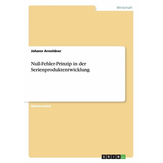Null-Fehler-Prinzip in der Serienproduktentwicklung (Paperback)