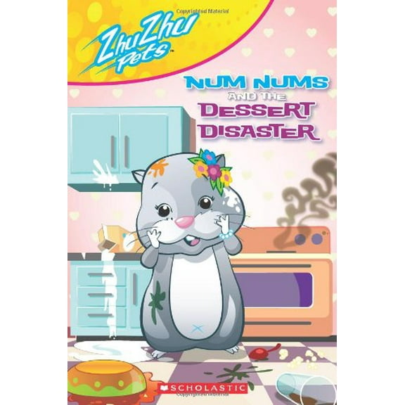 Pre-Owned Zhu Zhu Pets: Num Nums and the Dessert Disaster (Paperback) 0545262313 9780545262316