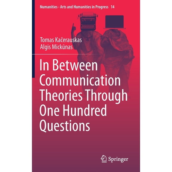 Numanities - Arts and Humanities in Prog In Between Communication Theories Through One Hundred Questions, Book 14, (Hardcover)