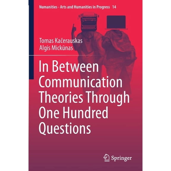 Numanities - Arts and Humanities in Prog In Between Communication Theories Through One Hundred Questions, Book 14, (Paperback)