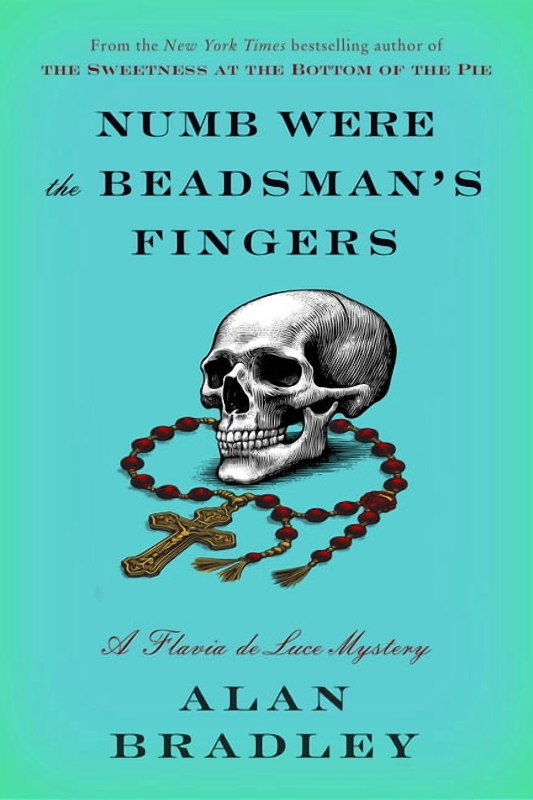 Flavia de Luce Numb Were the Beadsman's Fingers: A Flavia de Luce Mystery (12), (Hardcover)