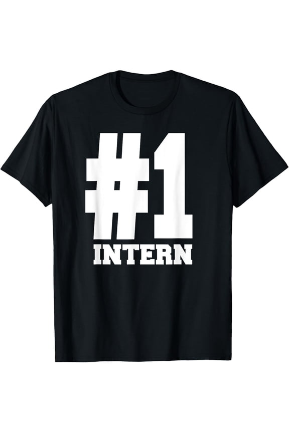 Number 1 Intern Tee Shirts | Epic For Interns men and women can wear, black, white, gifts.