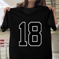 thumbnail image 1 of Number 18 Eighteen Sports Jersey Fan Art Birthday Age Cool Gift Unisex T-Shirt, up to size 5XL, 1 of 2