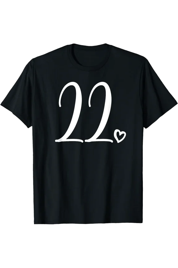 Number 22 Twenty-Two, For Women 22 Years Old 22nd Birthday T-Shirt
