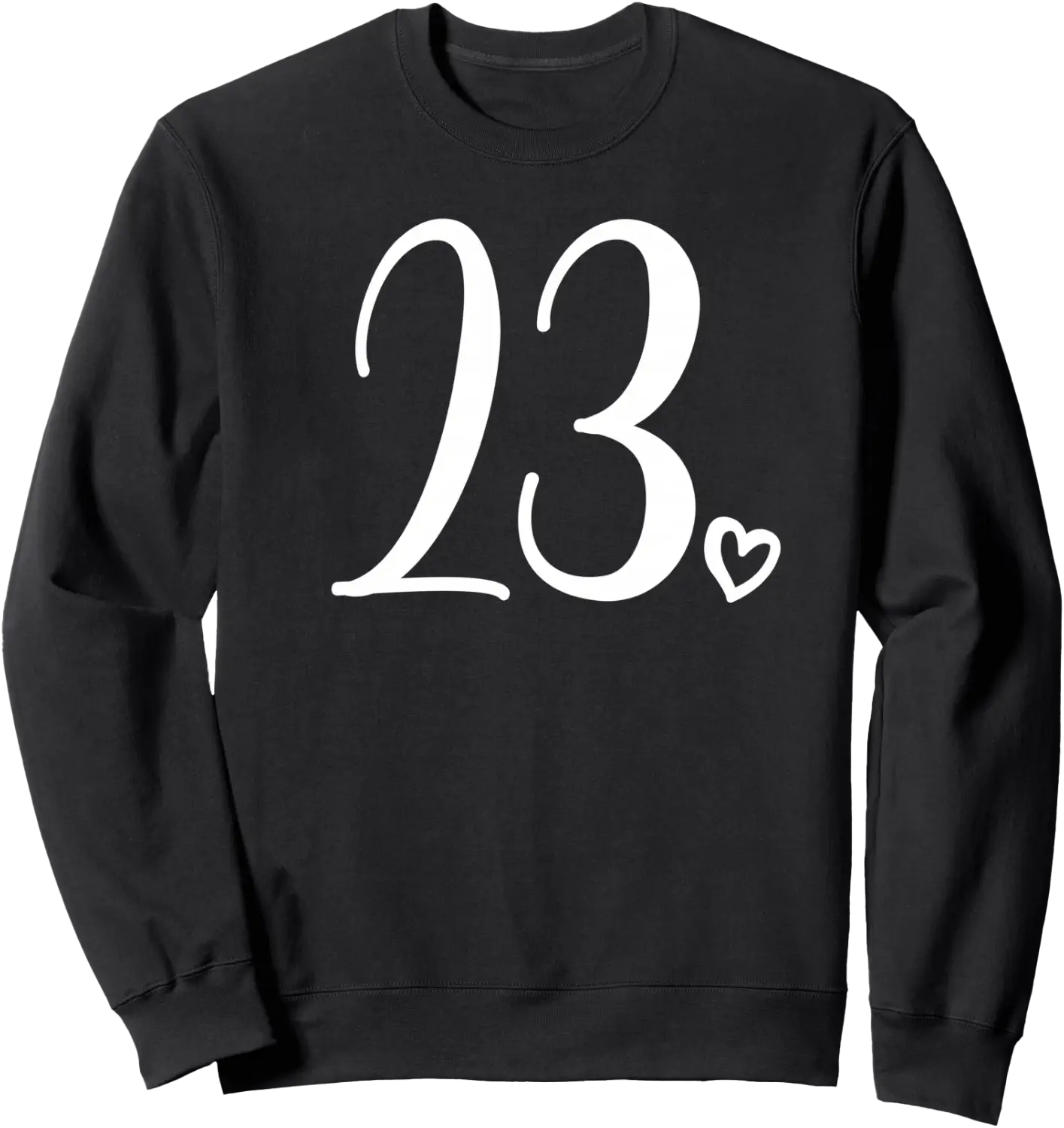 Number 23 Twenty Three For Women Years Old 23rd Birthday Sweatshirt ...