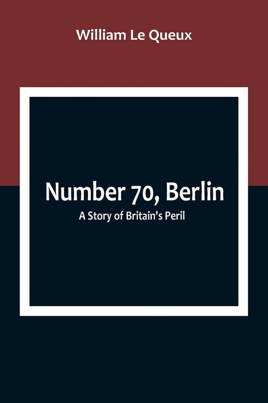 Number 70, Berlin: A Story of Britain's Peril, (Paperback)