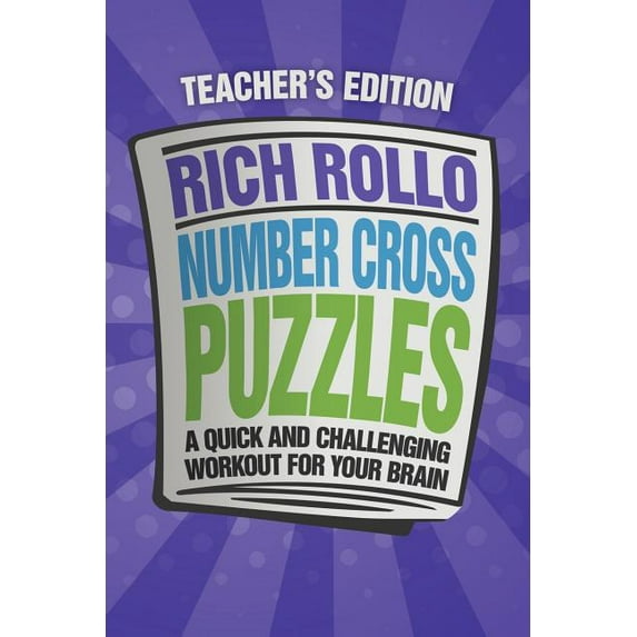 Number Cross Puzzles : A Quick and Challenging Workout for Your Brain