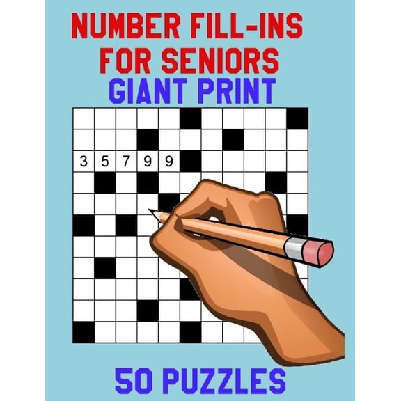 Number Fill-Ins for Seniors Giant Print: 50 Puzzles, (Paperback)
