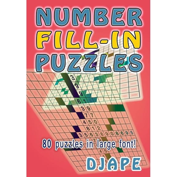 Number Fill-Ins Books Number Fill-in Puzzles: 80 puzzles in large font!, (Paperback)