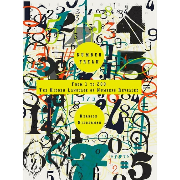 Number Freak: From 1 to 200- The Hidden Language of Numbers Revealed, (Paperback)