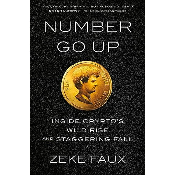 Pre-Owned Number Go Up: Inside Crypto's Wild Rise and Staggering Fall (Hardcover) 0593443810 9780593443811