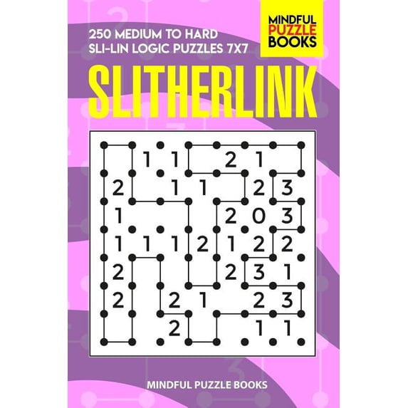 Number Line Collection Slitherlink: 250 Medium to Hard Sli-Lin Logic Puzzles 7x7, Book 10, (Paperback)