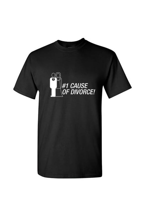 Number One Cause Of Divorce Sarcastic Rude Couple Apparel Graphic Tees Humor Novelty Gift For Husband Funny T Shirt For Mens