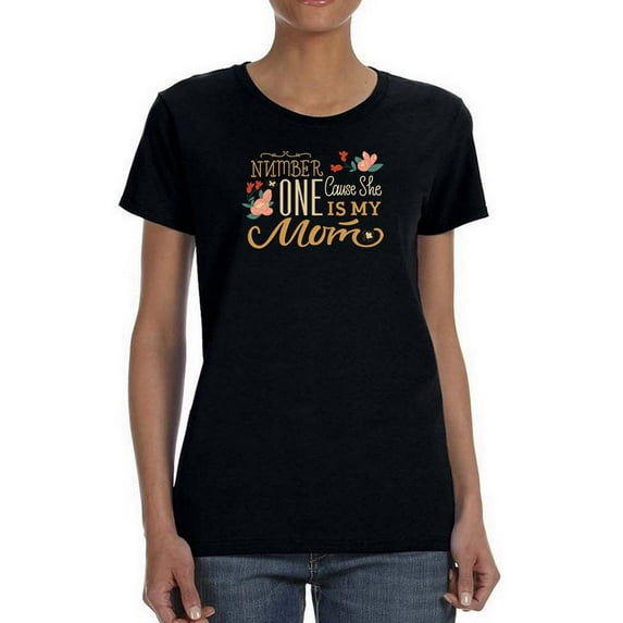 Number One She Is My Mom Text Shaped T-Shirt Women -Image by Shutterstock, Female 3X-Large
