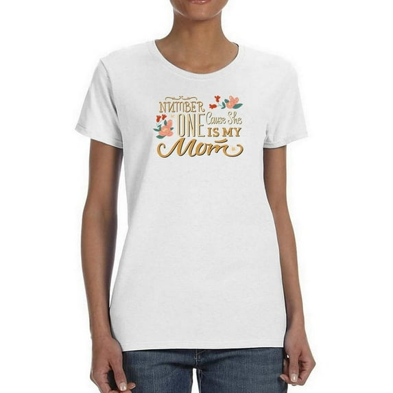 Number One She Is My Mom Text Shaped T-Shirt Women -Image by Shutterstock, Female 3X-Large