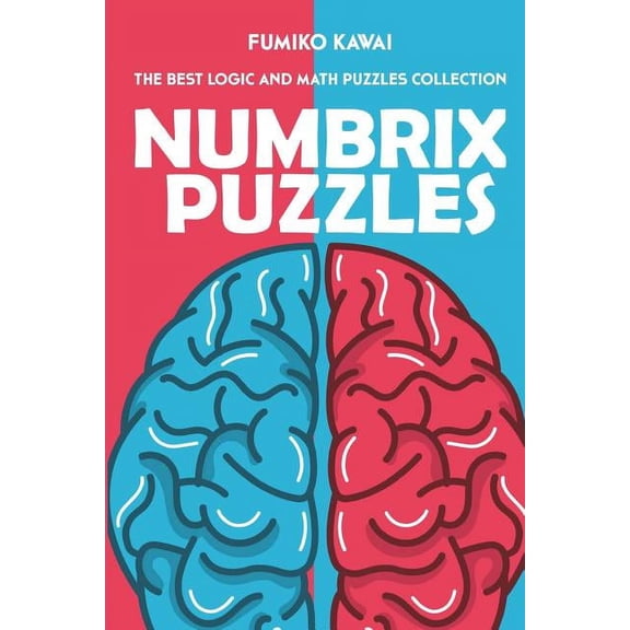 Number Puzzles: Numbrix Puzzles: The Best Logic and Math Puzzles Collection (Paperback)