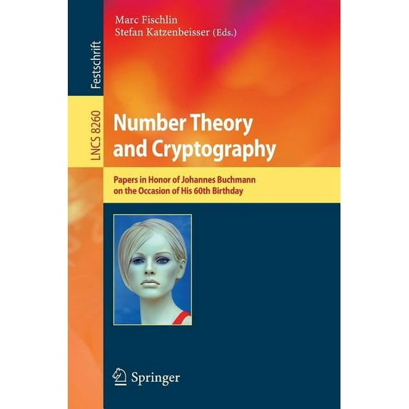 Number Theory and Cryptography: Papers in Honor of Johannes Buchmann on the Occasion of His 60th Birthday, (Paperback)