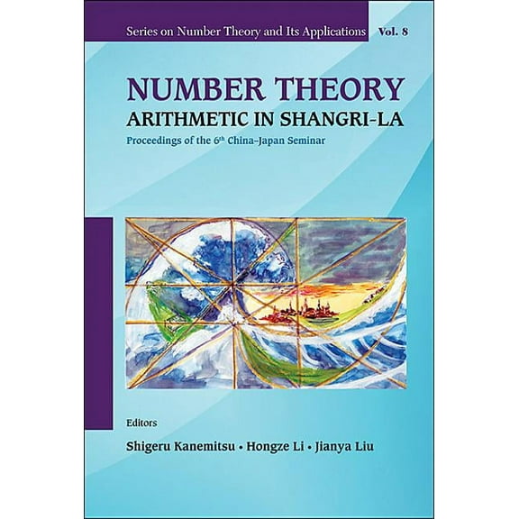 Number Theory and Its Applications Number Theory: Arithmetic in Shangri-La, Book 8, (Hardcover)