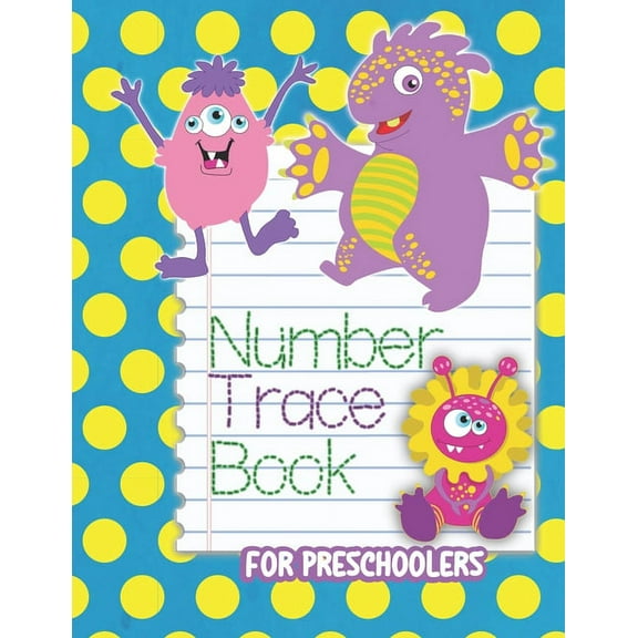 Number Trace Book For Preschoolers : Monster Counting Handwriting Trace Workbook For Kids (Paperback)