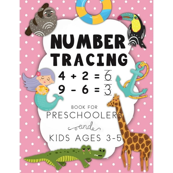 Number Tracing Book For Preschoolers And Kids Ages 3-5 : Trace Numbers Practice Workbook for Pre K, Kindergarten and Kids Ages 3-5 (Math Activity Book) Simple math for toddlers - Learn tracing numbers for kids ages 3-5 (Paperback)