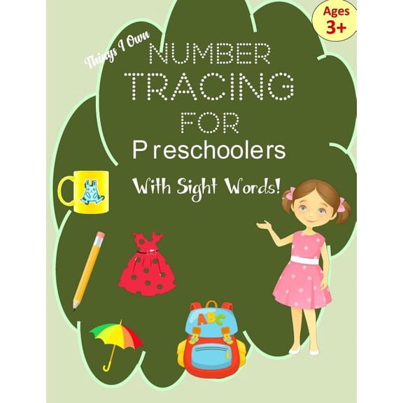Number Tracing Book for Preschoolers with Sight Words!: Number Tracing Books for Kids ages 3-5: Number Writing Practice for Pre K, Kindergarten and kids ages 3-5 (Number Writing Practice Book, Handwri
