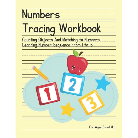 Number Tracing Workbook for Ages 3 and Up: Fun-filled Activities To Learn Tracing, Writing Numbers and Number Words, Counting, Learning Number Sequence From 1 to 15 (Paperback)