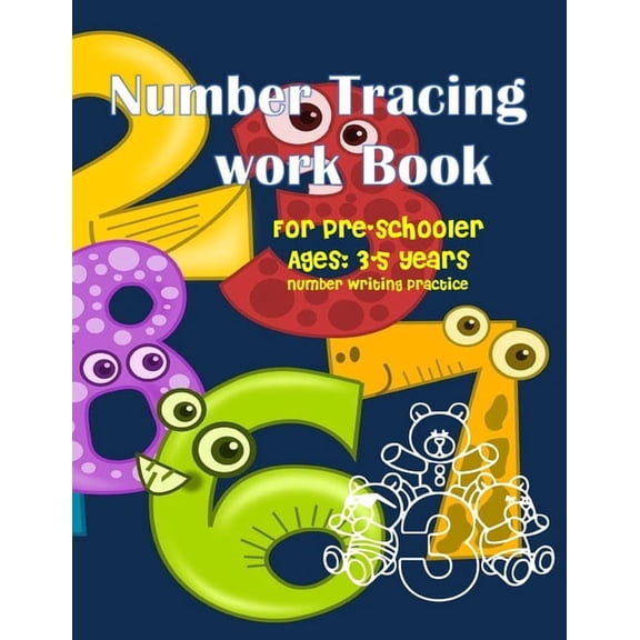 Number Tracing Workbook for pre-schooler: Number Tracing Books for Kids Ages 3-5, Number Tracing Workbook, Number Writin, (Paperback)