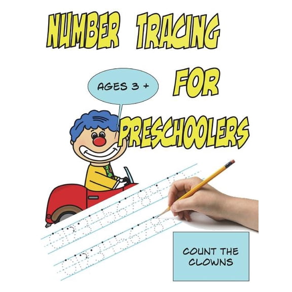 Number Tracing for Preschoolers Count the Clowns Ages 3+: Trace Numbers 0 to 10, Bonus Bingo Paperback 1721576134 9781721576135 Gary Wittmann