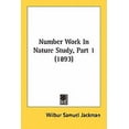 thumbnail image 1 of Number Work In Nature Study, Part 1 (1893) (Paperback), 1 of 1