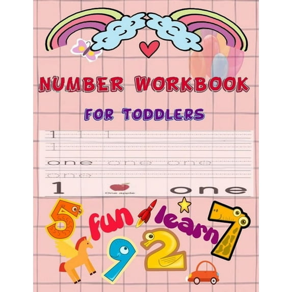Number Workbook For toddlers: Give your child all the practice, Math Activity Book, practice for preschoolers, First Handwriting, Coloring Book, exe