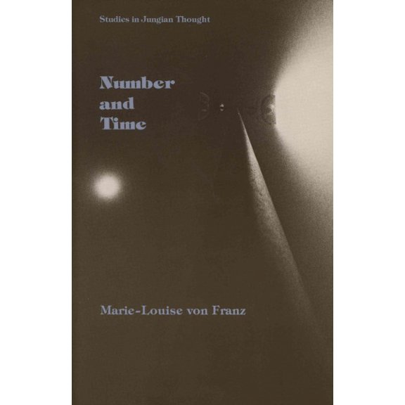 Number and Time : Reflections Leading Toward a Unification of Depth Psychology and Physics (Paperback)
