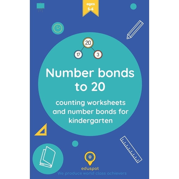 Number bonds to 20: counting worksheets and number bonds for kindergarten, (Paperback)