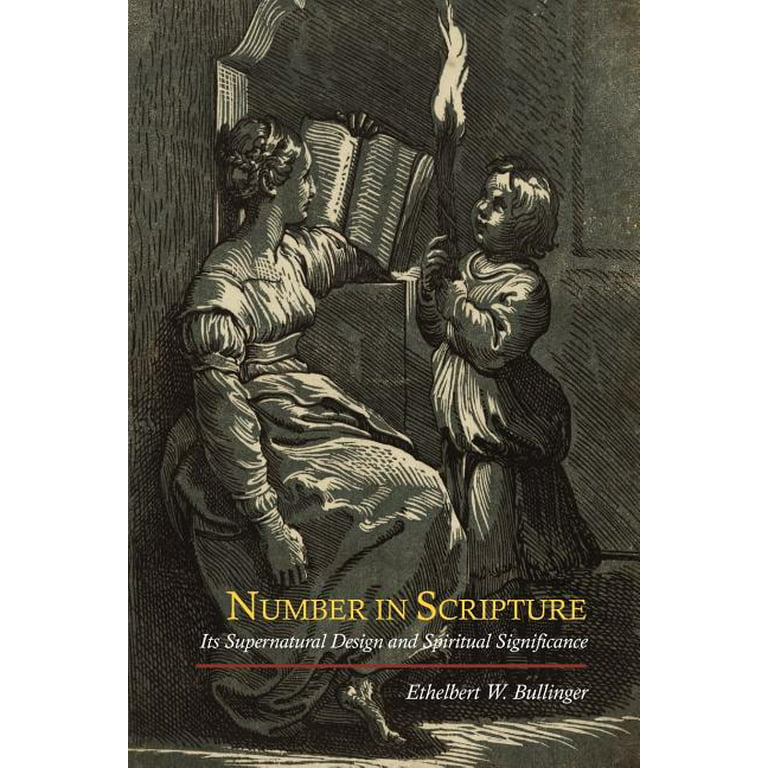 Number in Scripture : Its Supernatural Design and Spiritual Significance  (Paperback) - Walmart.com