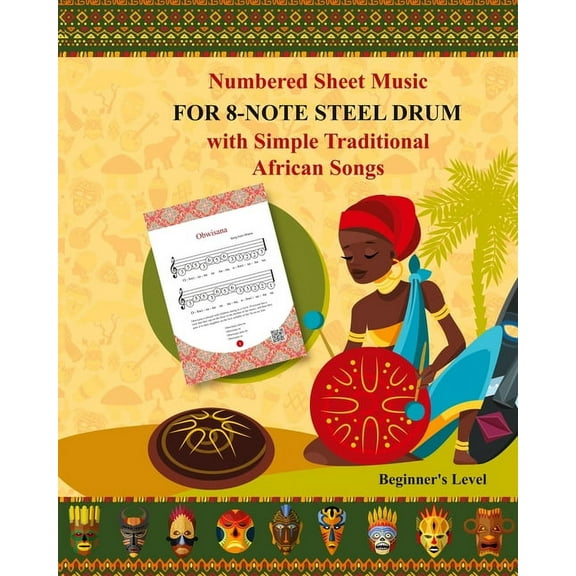 Numbered Sheet Music for 8-Note Steel Drum with Simple Traditional African Songs, (Paperback)