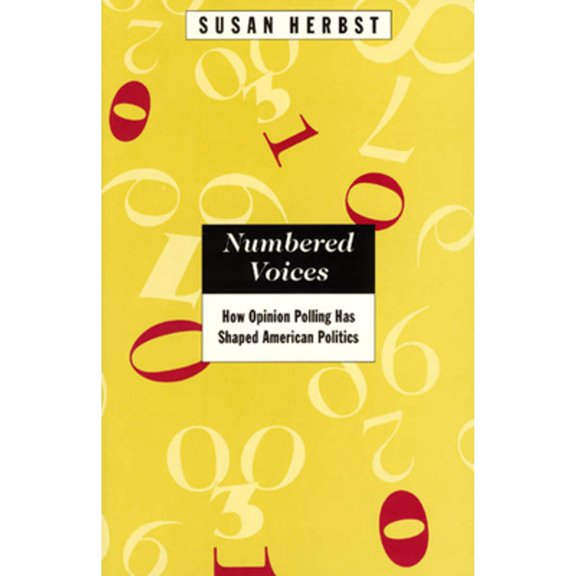 Pre-Owned Numbered Voices: How Opinion Polling Has Shaped American Politics (Paperback) 0226327434 9780226327433
