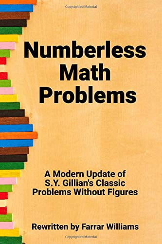 Classic Problems Pre-Owned Numberless Math Problems: A Modern Update of S.Y. Gillian's ...