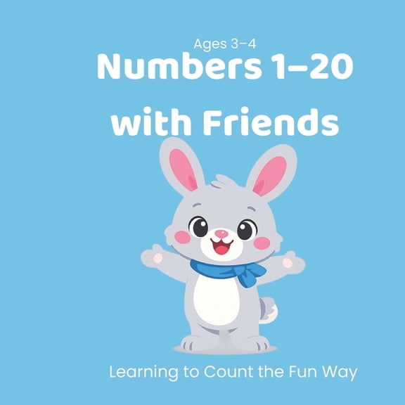 Little Steps Learning Numbers 1-20 with Friends: Learning to Count the Fun Way, (Paperback)