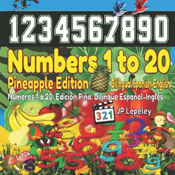 Numbers 1 to 20. Pineapple Edition. Bilingual Spanish-English : Nmeros 1 a 20. Edicin Pia. Bilinge Espaol-Ingls (Paperback)